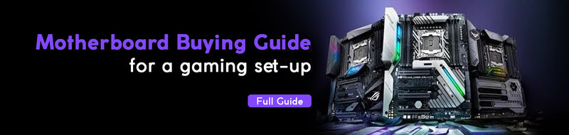 A guide to choose your Motherboard for a gaming set-up