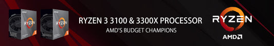 Ryzen 3 3100 & 3300X Processor: AMD's Budget Champions
