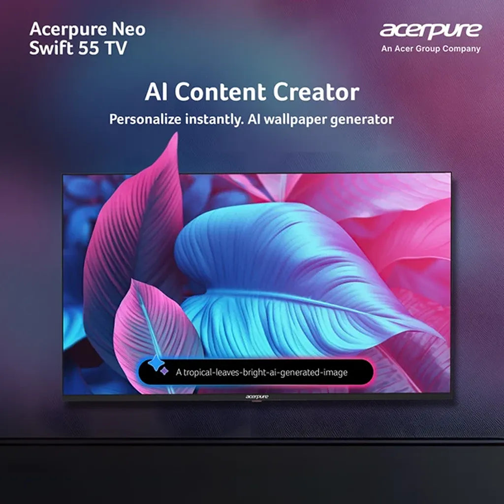 Acerpure Swift Neo 55 Inch Smart Google TV with AI Content Creator wallpaper generator -tpstech.in